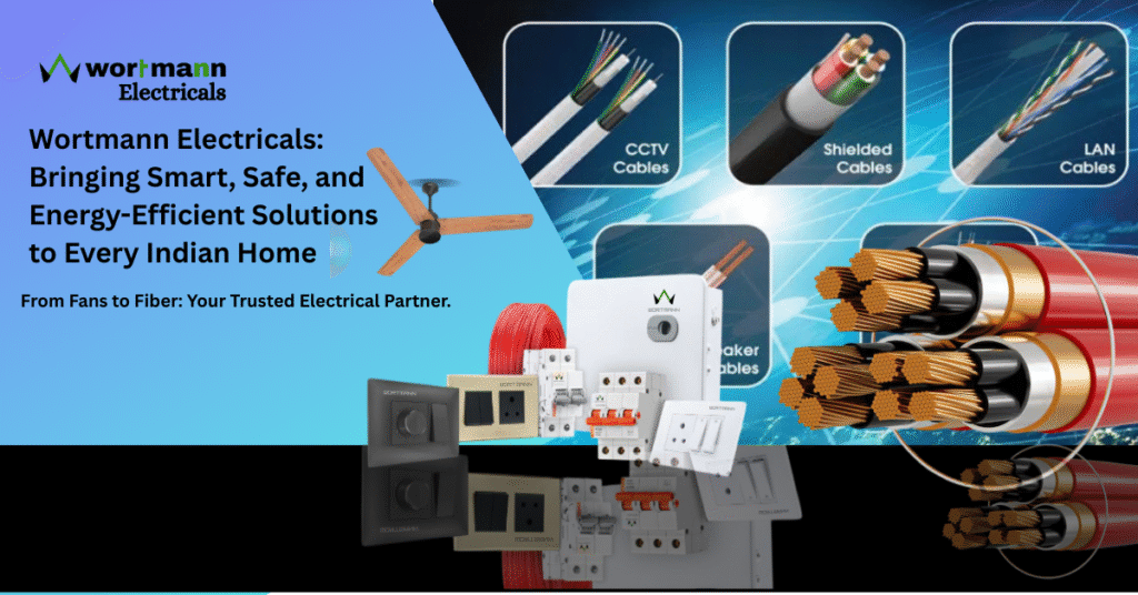 Wortmann Electricals: Bringing Smart, Safe, and Energy-Efficient Solutions to Every Indian Home